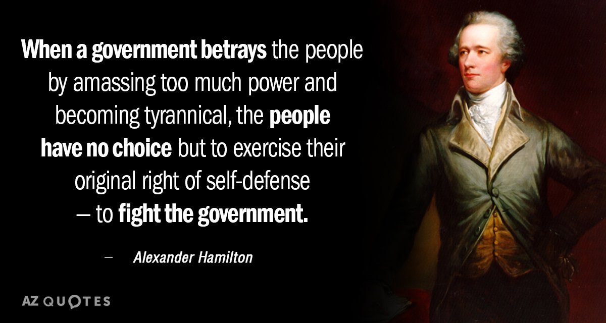 Alexander Hamilton quote: When a government betrays the people by amassing too much power and becoming...
