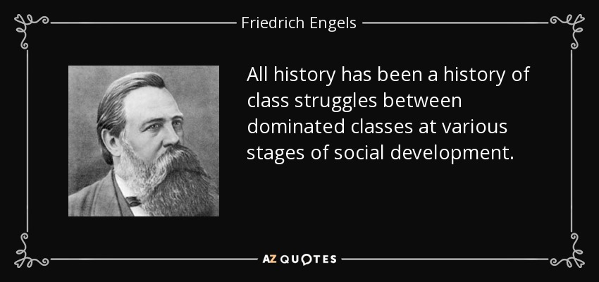 Friedrich Engels Quote: All History Has Been A History Of Class ...