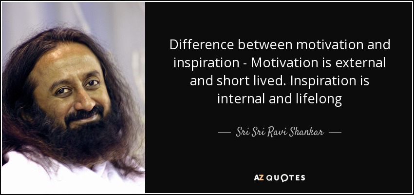 Sri Sri Ravi Shankar quote: Difference between motivation and