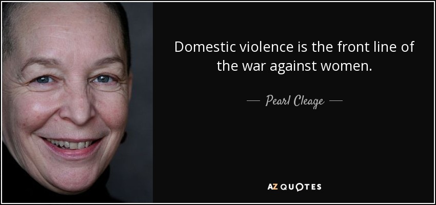 Pearl Cleage Quote Domestic Violence Is The Front Line Of The War