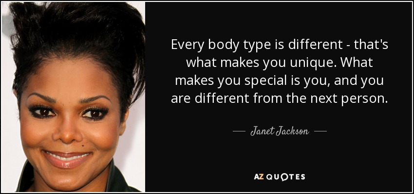 Janet Jackson Quote Every Body Type Is Different That s What Makes 