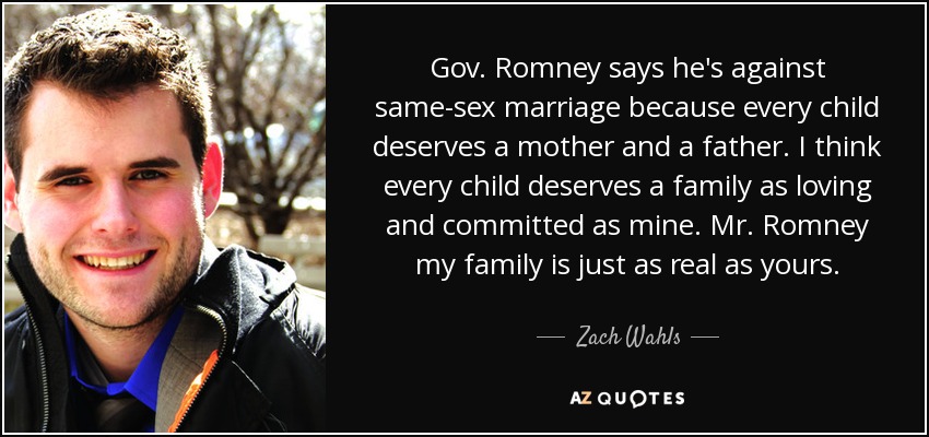 Zach Wahls Quote Gov Romney Says Hes Against Same Sex Marriage