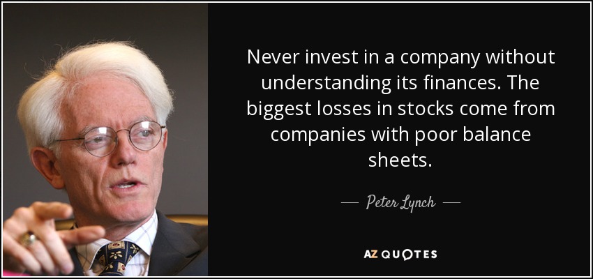 <b>Never invest</b> in a company without understanding its finances. - quote-never-invest-in-a-company-without-understanding-its-finances-the-biggest-losses-in-stocks-peter-lynch-146-17-63