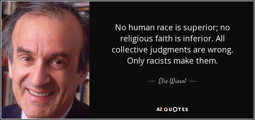 Elie Wiesel quote: No human race is superior; no religious 