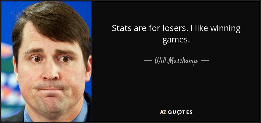 quote-stats-are-for-losers-i-like-winnin
