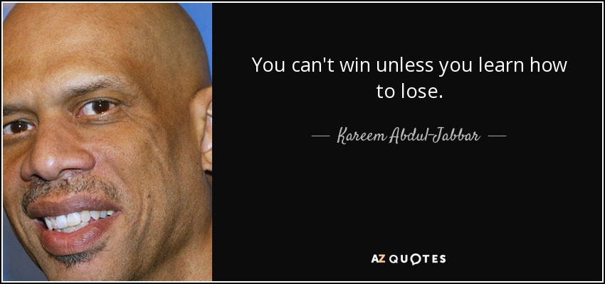 Kareem <b>Abdul</b>-<b>Jabbar</b> Quotes - quote-you-can-t-win-unless-you-learn-how-to-lose-kareem-abdul-jabbar-0-4-85