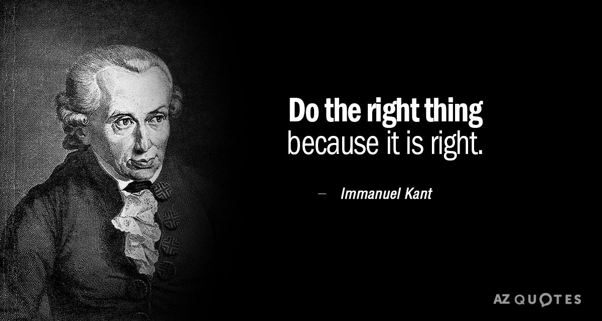 Immanuel Kant Quote Do The Right Thing Because It Is Right 