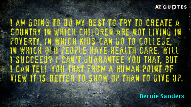 Bernie Sanders Quote I Am Going To Do My Best To Try To