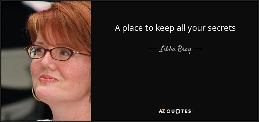 A place to keep all your secrets - Libba Bray