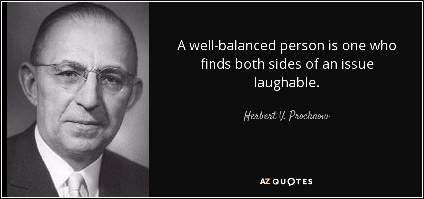 Herbert V Prochnow Quote A Well balanced Person Is One Who Finds Both 