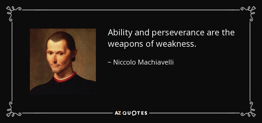 the wisdom of niccolo machiavelli