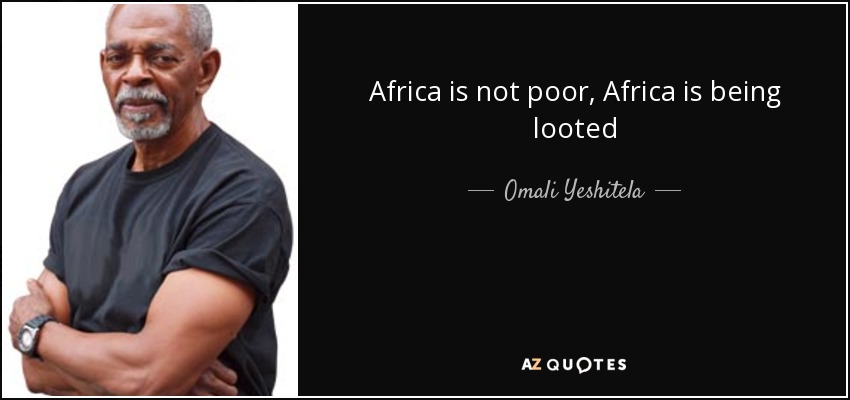 Africa is not poor, Africa is being looted - Omali Yeshitela