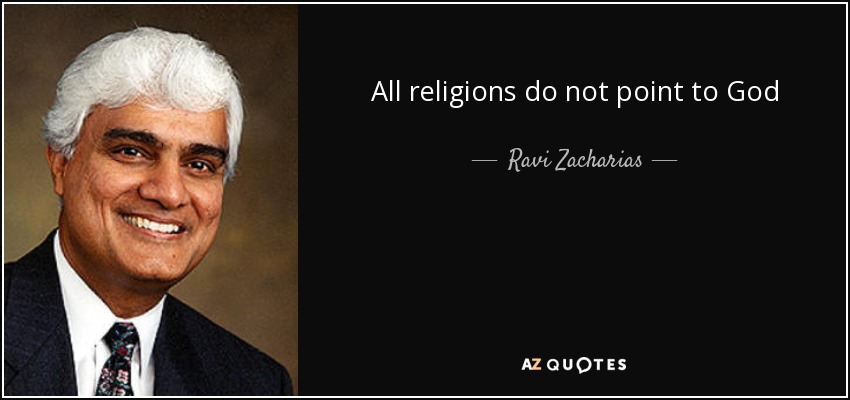 All religions do not point to God - Ravi Zacharias