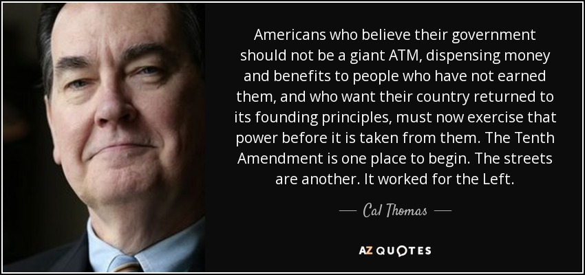 quote-americans-who-believe-their-government-should-not-be-a-giant-atm-dispensing-money-and-cal-thomas-140-55-33.jpg