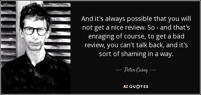 Peter Carey quote: And it's always possible that you will not get a...