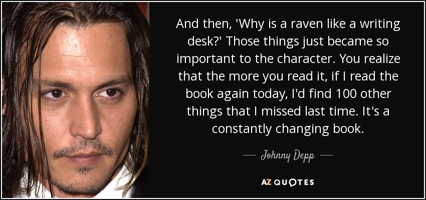 Johnny Depp Quote And Then Why Is A Raven Like A Writing Desk