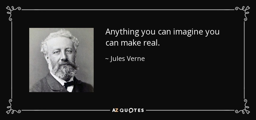 https://www.azquotes.com/picture-quotes/quote-anything-you-can-imagine-you-can-make-real-jules-verne-144-68-35.jpg