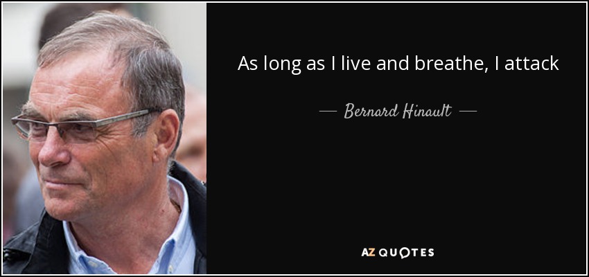 As long as I live and breathe, I attack - Bernard Hinault