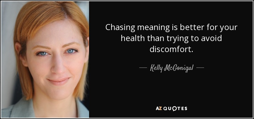 Kelly McGonigal Quote Chasing Meaning Is Better For Your Health Than 