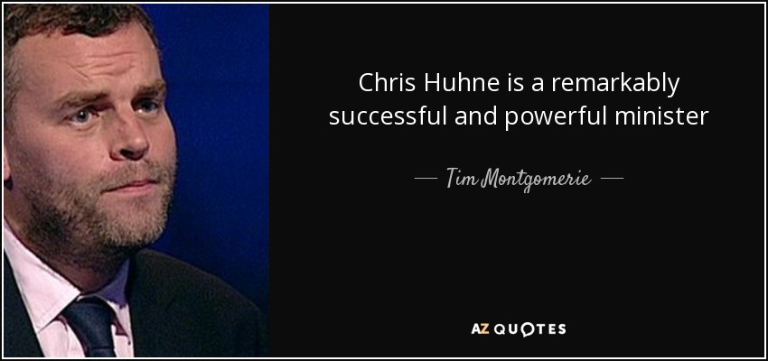 Chris Huhne is a remarkably successful and powerful minister - Tim Montgomerie