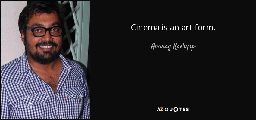 quote-cinema-is-an-art-form-anurag-kashyap-33-39-03.jpg