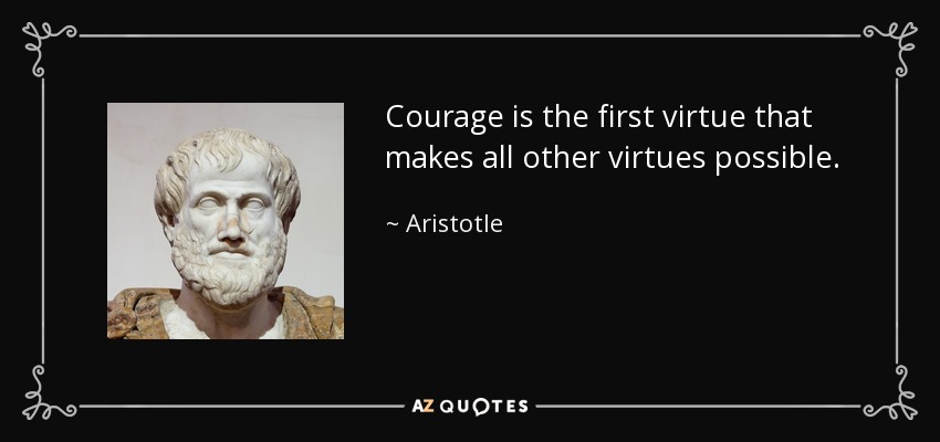 Courage: The Virtue That Bolsters All Other Virtues - Focus on the