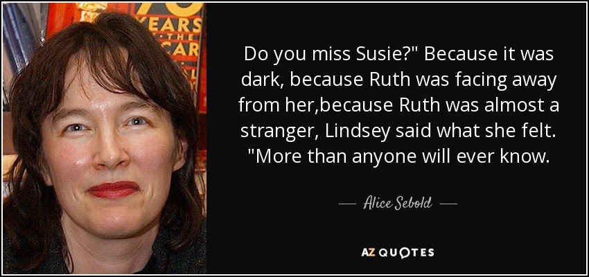 Do you miss Susie?