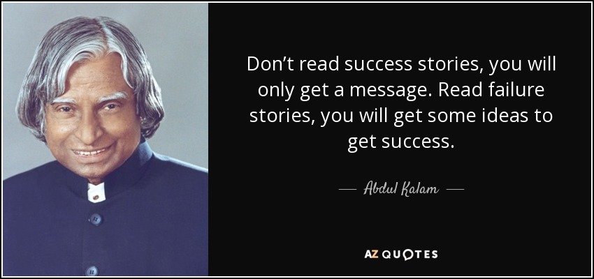 Abdul Kalam quote: Don’t read success stories, you will only get a