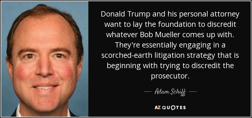 Adam Schiff quote: Donald Trump and his personal attorney want to lay ...