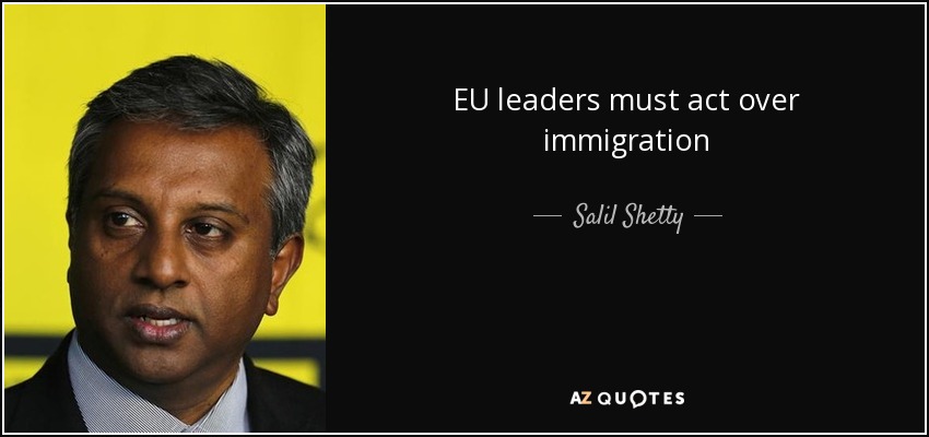 EU leaders must act over immigration - Salil Shetty