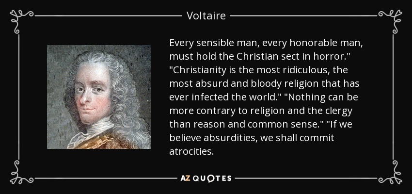 Every sensible man, every honorable man, must hold the Christian sect in horror.
