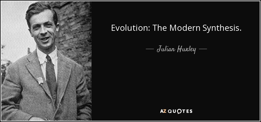 Evolution: The Modern Synthesis. - Julian Huxley