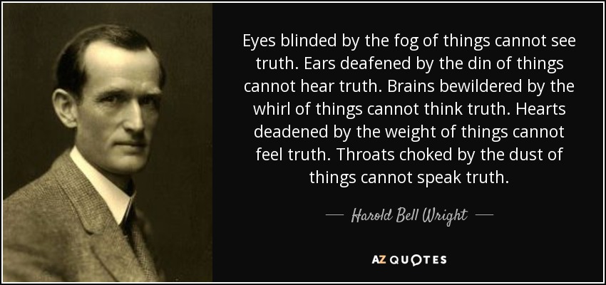 Harold Bell Wright Quote Eyes Blinded By The Fog Of Things Cannot See 