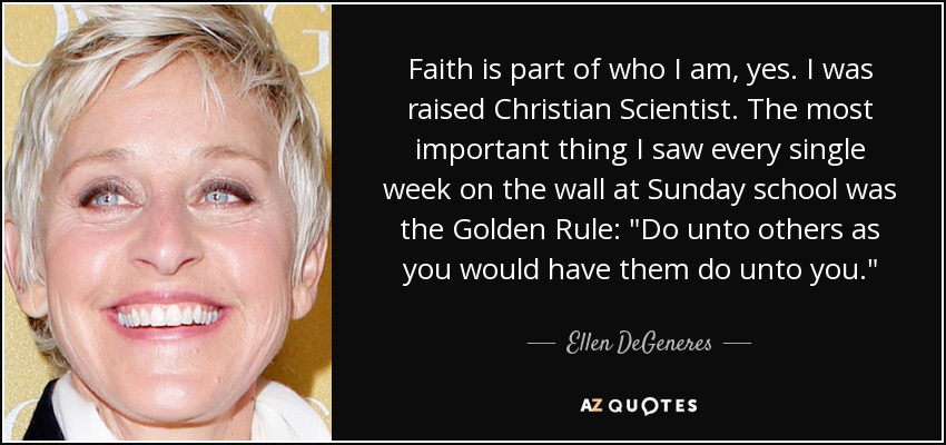 Image result for ellen degeneres - christian science quote - golden rule