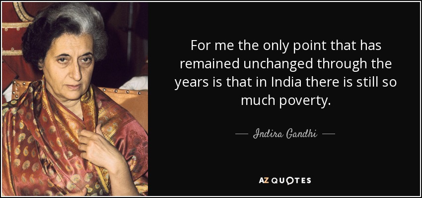 Indira Gandhi quote: For me the only point that has remained unchanged ...
