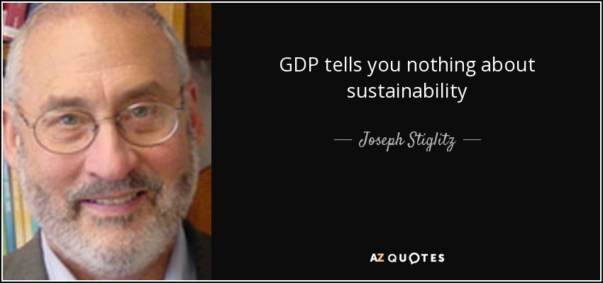 GDP tells you nothing about sustainability - Joseph Stiglitz