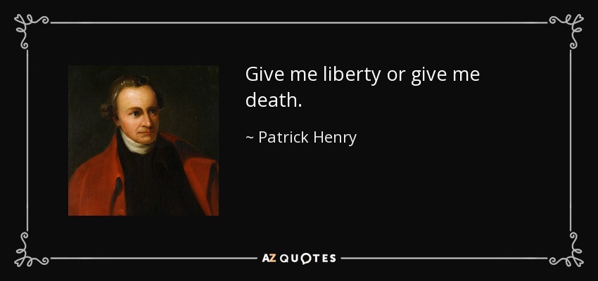 patrick-henry-quote-give-me-liberty-or-give-me-death