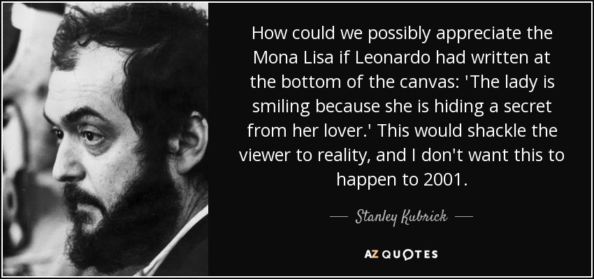 Stanley Kubrick quote: How could we possibly appreciate the Mona Lisa