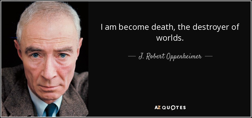j-robert-oppenheimer-quote-i-am-become-death-the-destroyer-of-worlds