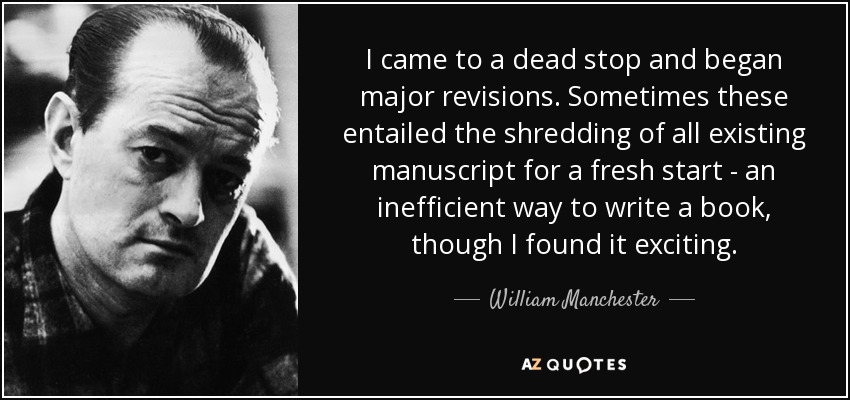 William Manchester Quote I Came To A Dead Stop And Began Major 