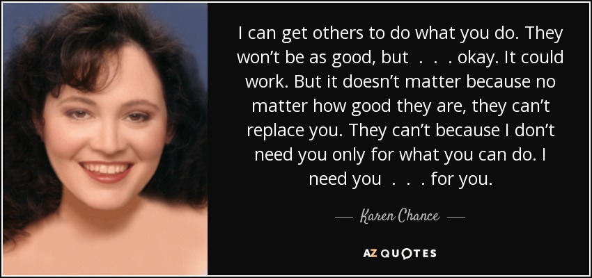 Karen Chance Quote I Can Get Others To Do What You Do They