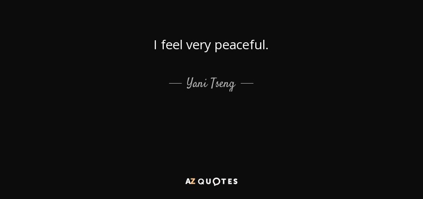 I feel very peaceful. - Yani Tseng