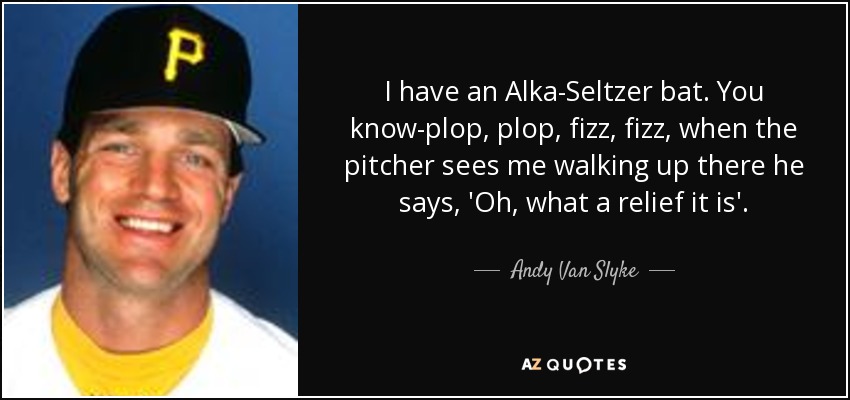 TOP 19 QUOTES BY ANDY VAN SLYKE