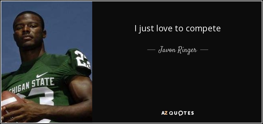 I just love to compete - Javon Ringer