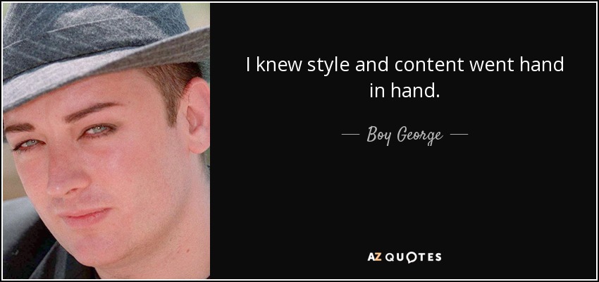 Boy George Quote I Knew Style And Content Went Hand In Hand