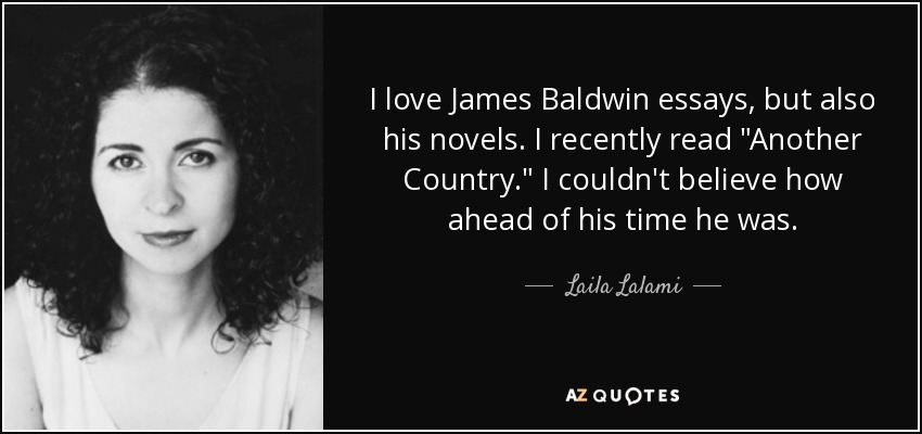 I love James Baldwin essays, but also his novels. I recently read 