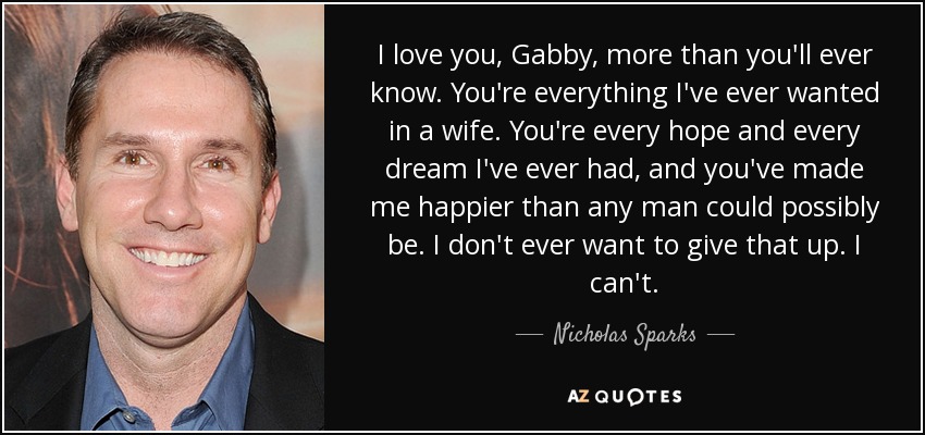 Nicholas Sparks Quote I Love You Gabby More Than You Ll Ever Know You Re