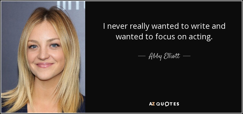 TOP 6 QUOTES BY ABBY ELLIOTT | A-Z Quotes