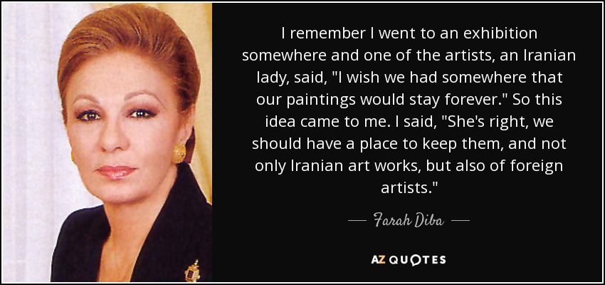 I remember I went to an exhibition somewhere and one of the artists, an Iranian lady, said, 