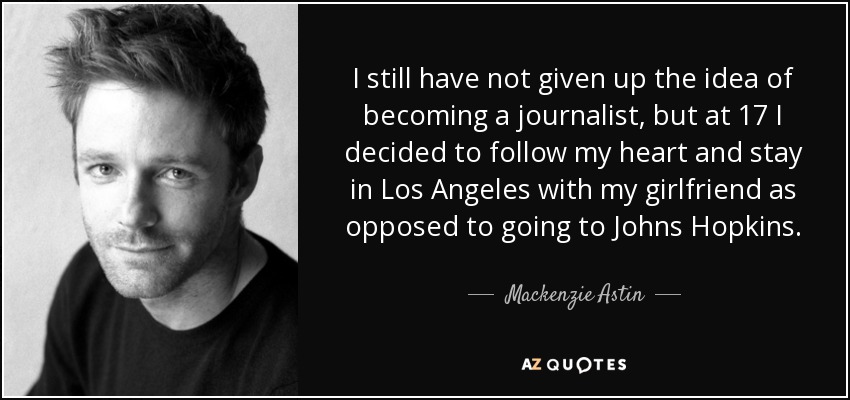 Mackenzie Astin Quote I Still Have Not Given Up The Idea Of Becoming 